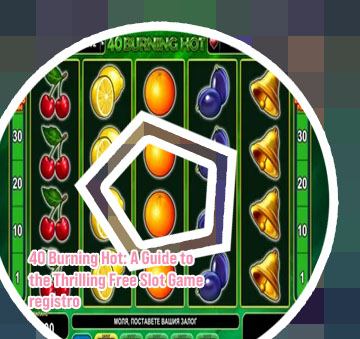 40 burning hot slot