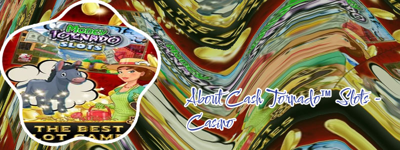 Cash tornado slots real money