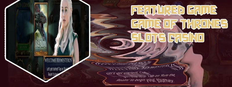 Free coins for game of thrones slots